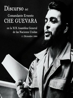 cover image of Discurso del Comandante Ernesto Che Guevara en la XIX Asamblea General de las Naciones Unidas (completo)